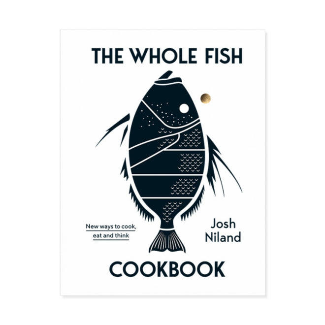 Josh Niland The Whole Fish Cookbook