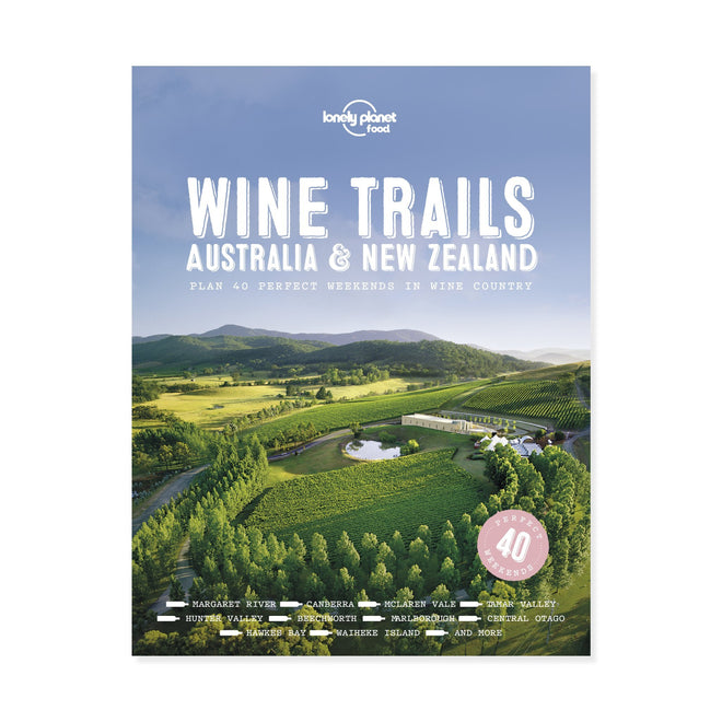Lonely Planet Wine Trails: Australia & New Zealand